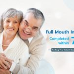 Full Mouth Implants Completed within 7 Days; Getting Your Instant Beautiful Smile